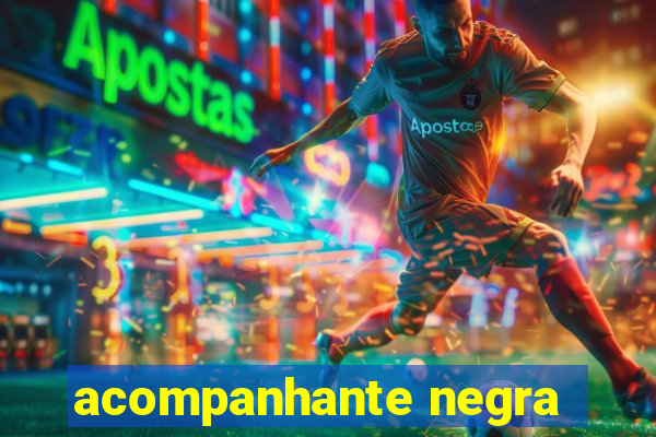 acompanhante negra
